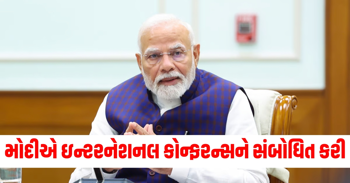 PM Modi speech, International conference address, Modi key message, PM Modi remarks,