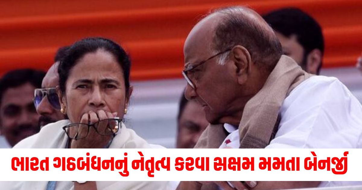 sharad pawar says mamata banerjee is capable of leading the alliance