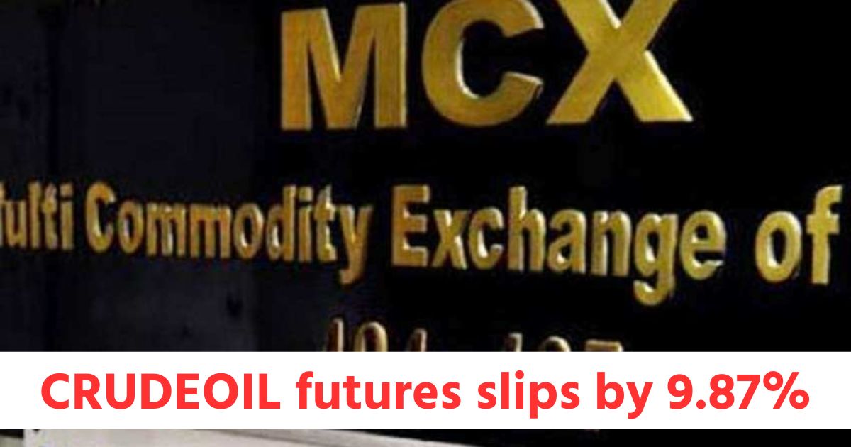 CRUDEOIL futures slips by 9.87