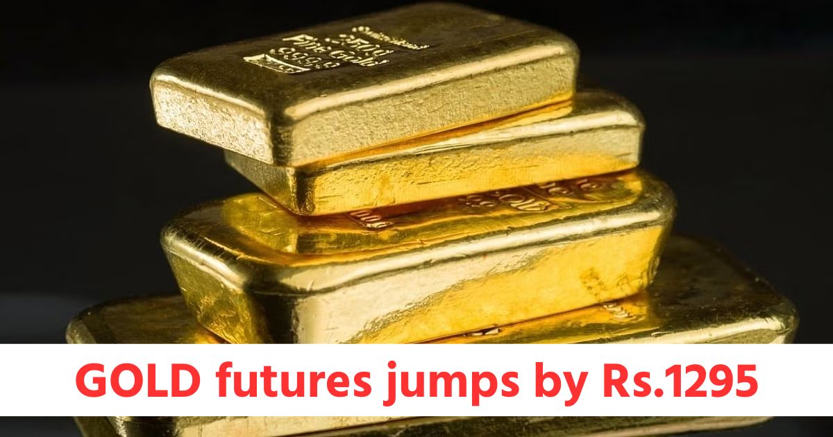GOLD futures jumps by Rs.1295 and SILVER futures gains by Rs.1686ewr
