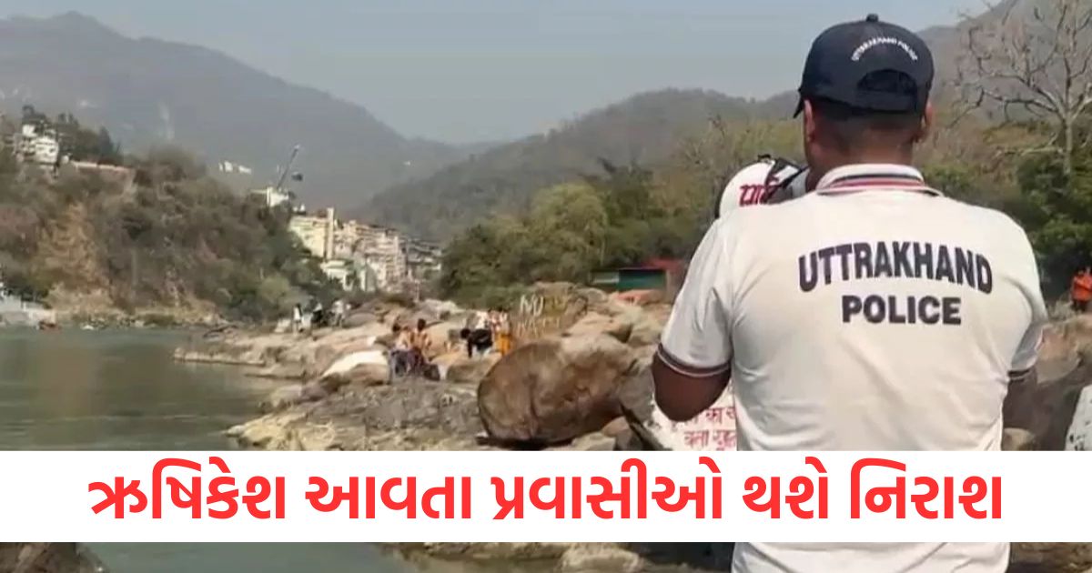dehradun city tourists entry ban on rishikesh several ganga ghats