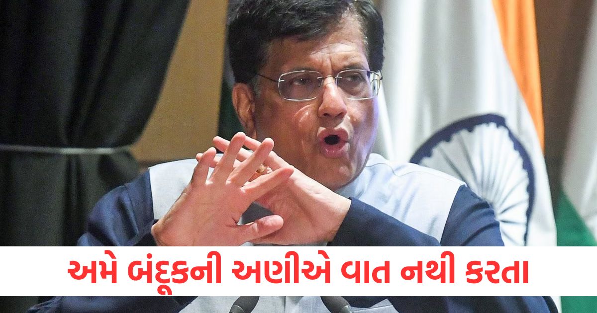we dont talk at gunpoint india will protect its interests union minister piyush goyal on trump tariff