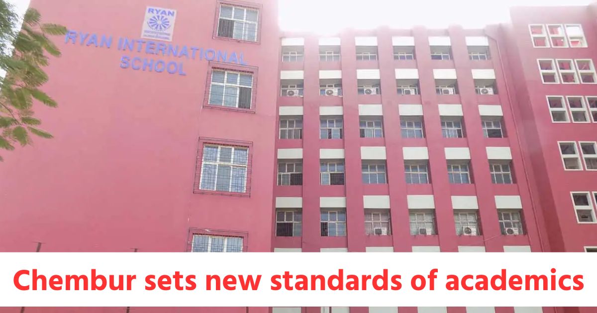 ryan international school chembur sets new standards of academic
