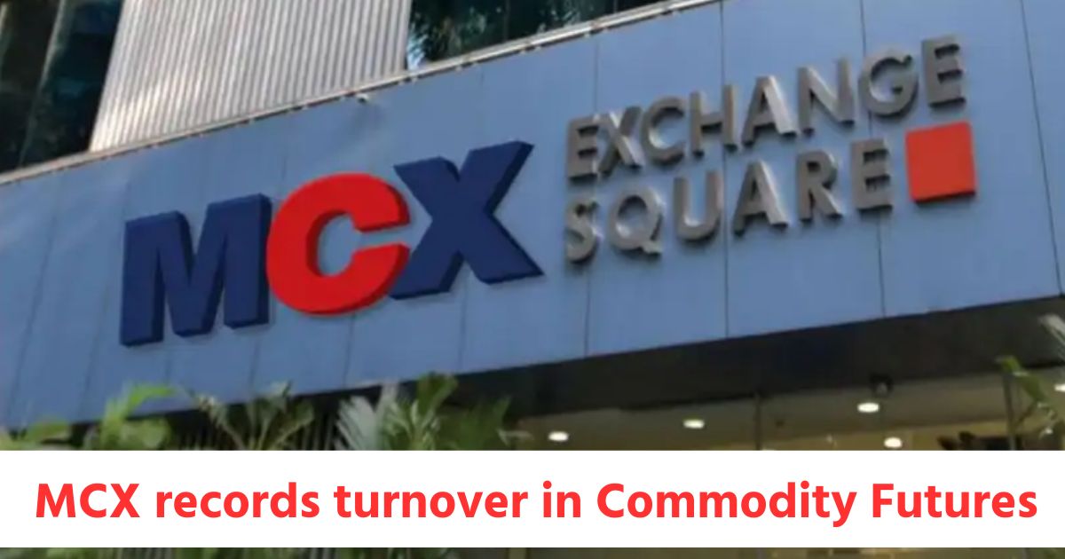 MCX records turnover in Commodity Futures