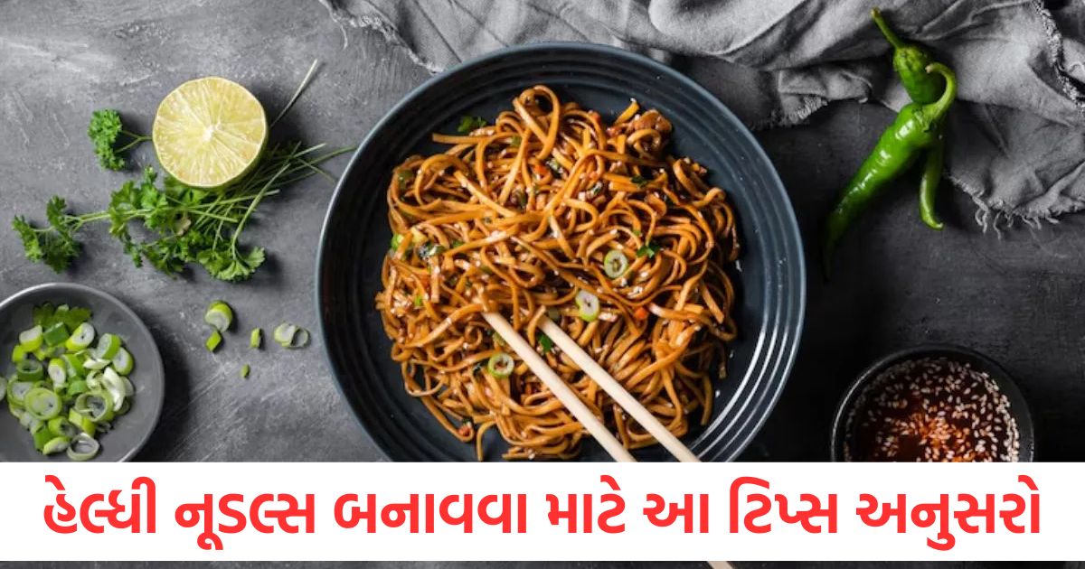 how to make healthy noodles tips to make healthy noodles at home